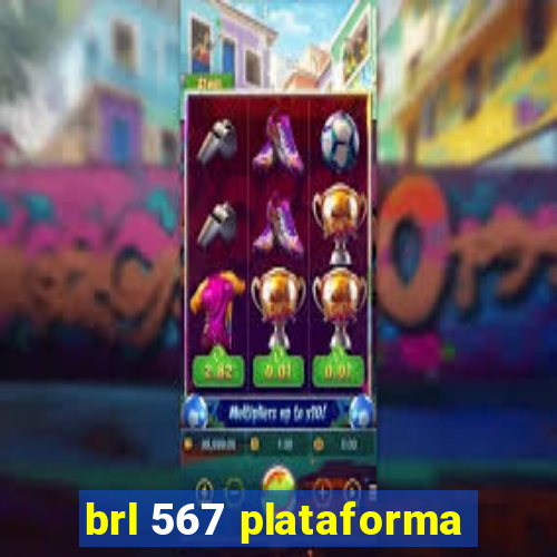 brl 567 plataforma